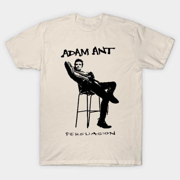 Persuasion of Adam Ant T-Shirt by PabloEskobong